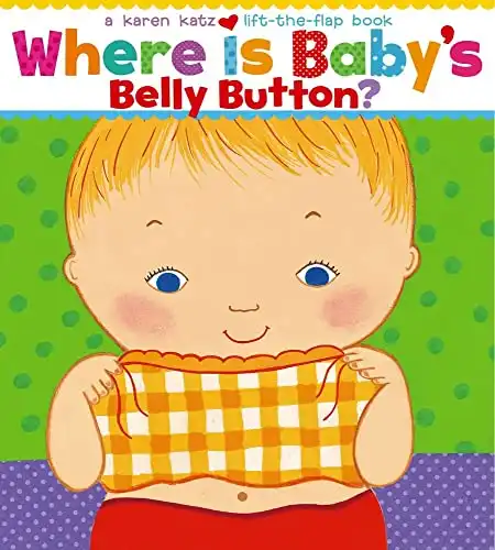 Where Is Baby’s Belly Button? A Lift-the-Flap Book